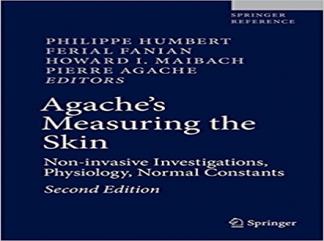 دانلود کتاب اندازه گیری پوست آگاچ: تحقیقات غیر تهاجمی، فیزیولوژی Agache's Measuring the Skin: Non-invasive Investigations 2ED