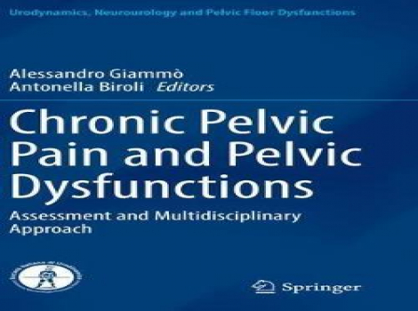 دانلود کتاب درد مزمن لگن و اختلالات لگنی Chronic Pelvic Pain and Pelvic Dysfunctions: Assessment and Multidisciplinary Approach