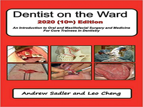 دانلود کتاب دندانپزشک در بخش Dentist on the Ward 2020 (10th) Edition: An Introduction to Oral and Maxillofacial Surgery and Medicine For Core Trainees in Dentistry ویرایش دهم-2020