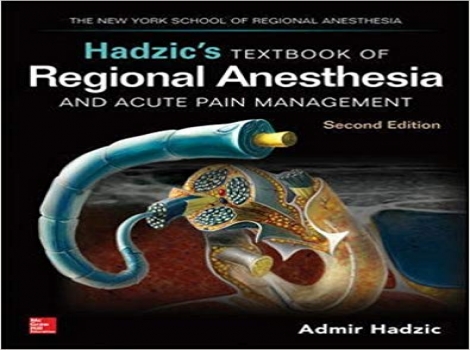 دانلود کتاب بیهوشی موضعی و مدیریت درد حاد هاجیج 2017 Hadzic's Textbook of Regional Anesthesia and Acute Pain Management 2 ED ویرایش دوم 2017