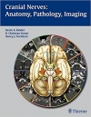 دانلود کتاب اعصاب جمجمه: آناتومی، پاتولوژی، تصویربرداری Cranial Nerves: Anatomy, Pathology, Imaging 1ED