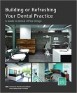 دانلود کتاب راهنمای دیزاین مطب Building or Refreshing Your Dental Practice: A Guide to Dental Office Design