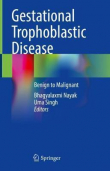 دانلود کتاب بیماری تروفوبلاستیک بارداری Gestational Trophoblastic Disease: Benign to Malignant 1st ed. 2021 Edition
