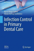 دانلود کتاب Infection Control in Primary Dental Care (BDJ Clinician’s Guides) 1st ed. 2020 Edition