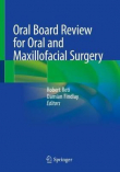 دانلود کتاب بررسی بورد دهان برای جراحی دهان و فک و صورت Oral Board Review for Oral and Maxillofacial Surgery: A Study Guide for the Oral Boards