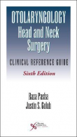 دانلود کتاب جراحی گوش و حلق و بینی رضا پاشا Otolaryngology-Head and Neck Surgery 6th Edition