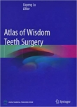 دانلود کتاب اطلس جراحی دندان عقل Atlas of Wisdom Teeth Surgery 1ED - 2019